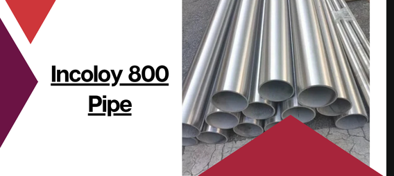 How to Select the Right Incoloy 800 Pipe for Your Industry?